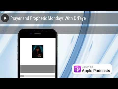 Prayer and Prophetic Mondays With DrFaye